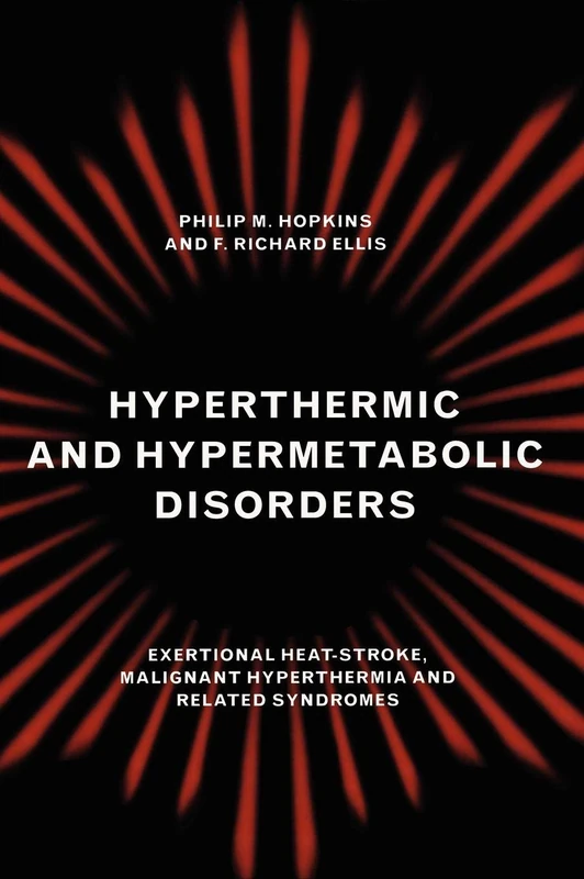 Hyperthermic and Hypermetabolic Disorders: Exertional Heat-stroke, Malignant Hyperthermia and Related Syndromes
