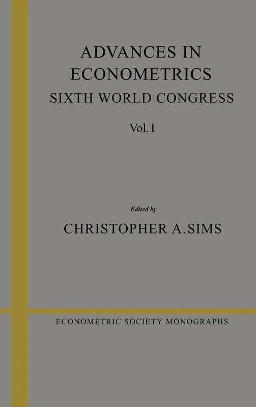 Advances in Econometrics: Volume 1: Sixth World Congress: 23 (Econometric Society Monographs, Series Number 23)