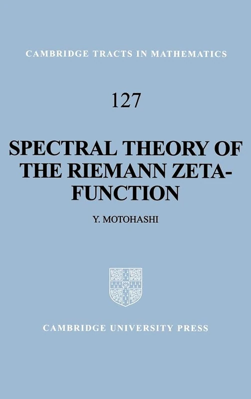 Spectral Theory of the Riemann Zeta-Function: 127 (Cambridge Tracts in Mathematics, Series Number 127)