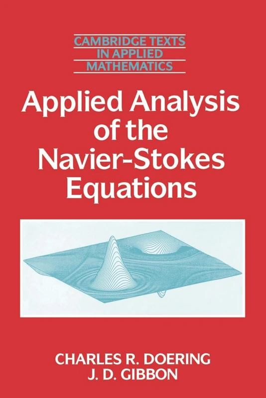 Applied Analysis of the Navier-Stokes Equations: 12 (Cambridge Texts in Applied Mathematics, Series Number 12) - Image 1