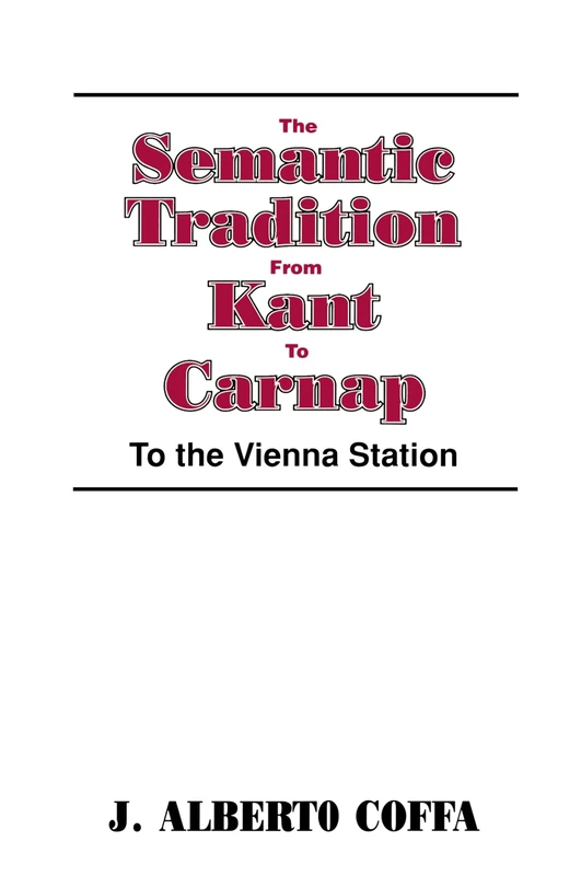 Semantic Tradition Kant to Carnap: To the Vienna Station - Image 1