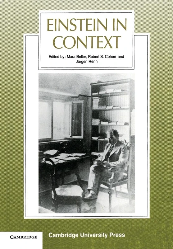 Einstein in Context: A Special Issue of Science in Context: 6 (Science in Context, Series Number 6)
