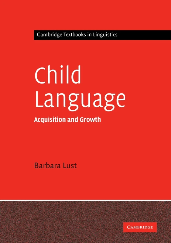 Child Language: Acquisition And Growth (Cambridge Textbooks in Linguistics)
