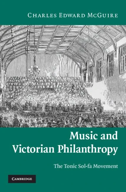 Music and Victorian Philanthropy: The Tonic Sol-Fa Movement