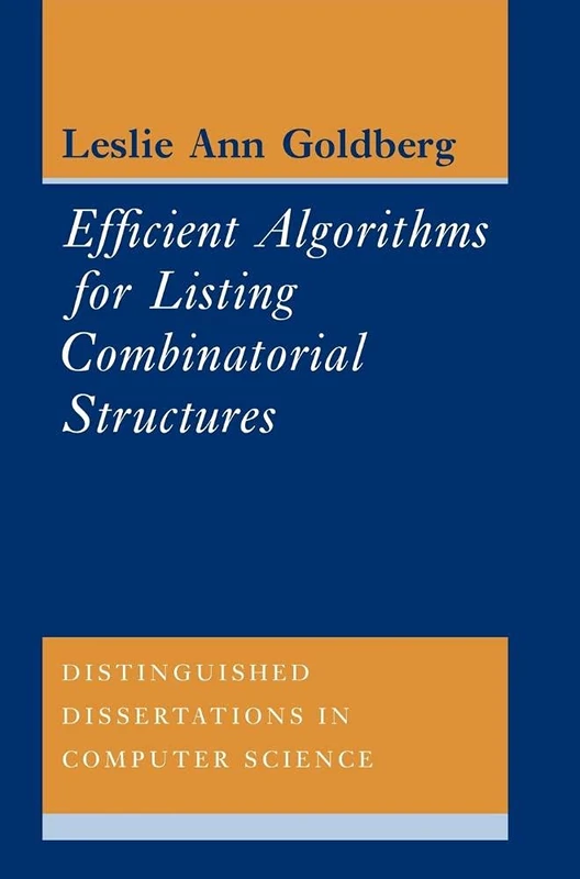 Efficient Algorithms for Listing Combinatorial Structures: 5 (Distinguished Dissertations in Computer Science, Series Number 5)
