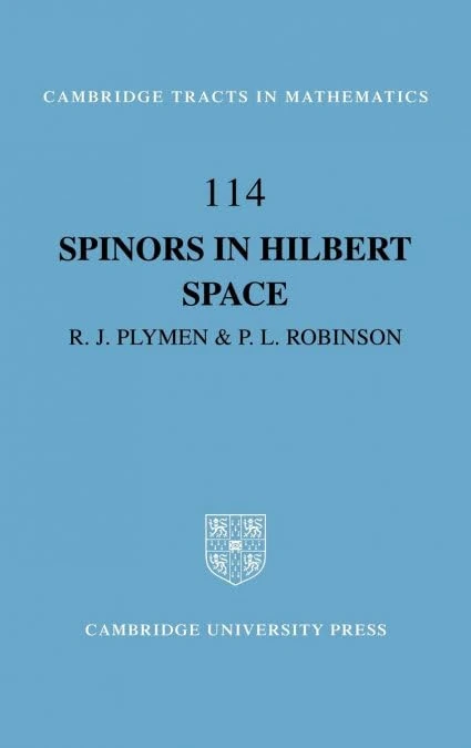 Spinors in Hilbert Space: 114 (Cambridge Tracts in Mathematics, Series Number 114)