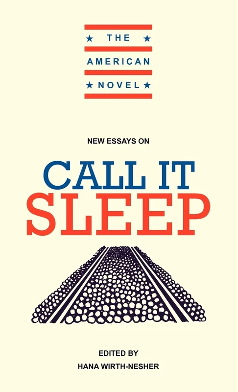 New Essays on Call It Sleep (The American Novel)