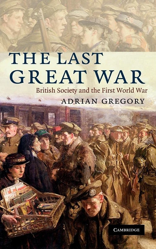 The Last Great War: British Society and the First World War