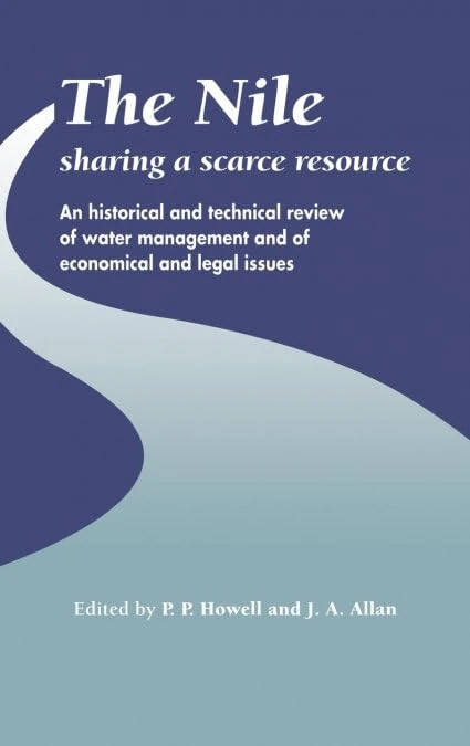 The Nile: Sharing a Scarce Resource: A Historical and Technical Review of Water Management and of Economical and Legal Issues