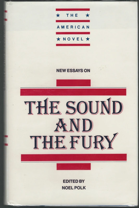 New Essays on The Sound and the Fury (The American Novel)