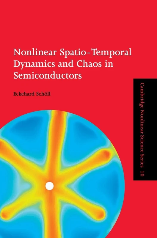 Nonlinear Spatio-Temporal Dynamics and Chaos in Semiconductors: 10 (Cambridge Nonlinear Science Series, Series Number 10)