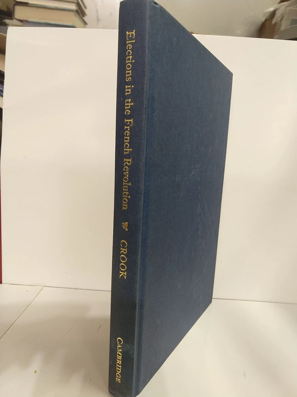 Elections in the French Revolution: An Apprenticeship in Democracy, 1789–1799