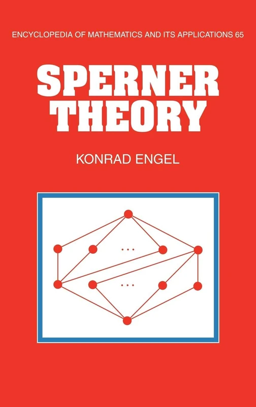 Sperner Theory: 65 (Encyclopedia of Mathematics and its Applications, Series Number 65)