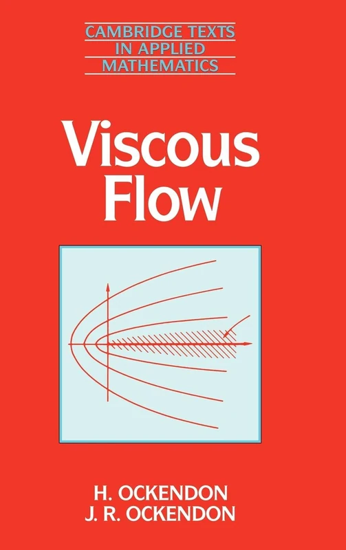 Viscous Flow: 13 (Cambridge Texts in Applied Mathematics, Series Number 13)