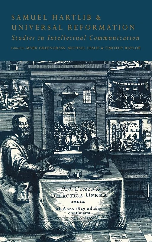 Samuel Hartlib and Universal Reformation: Studies in Intellectual Communication - Image 1