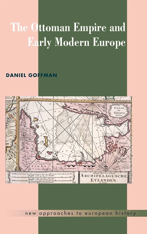 The Ottoman Empire and Early Modern Europe: 24 (New Approaches to European History, Series Number 24)