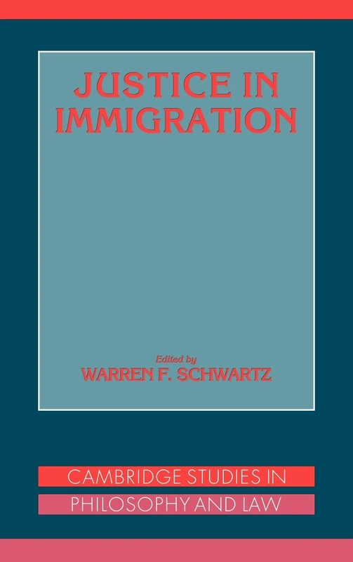 Justice in Immigration (Cambridge Studies in Philosophy and Law)