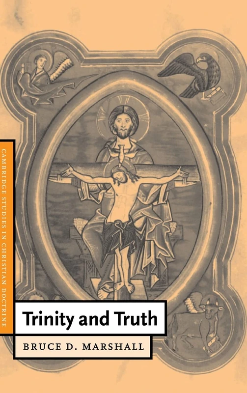 Trinity and Truth: 3 (Cambridge Studies in Christian Doctrine, Series Number 3)