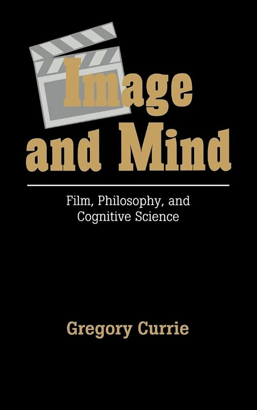 Image and Mind: Film, Philosophy and Cognitive Science