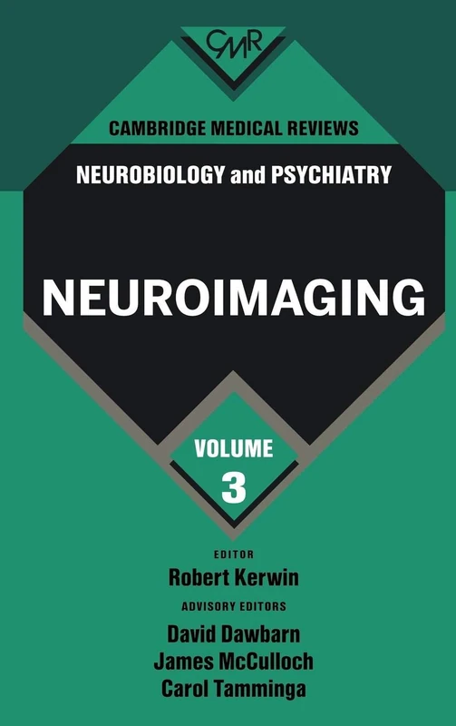 Cambridge Medical Reviews: Neurobiology and Psychiatry: Neurobiology and Psychiatry: Volume 3 (Cambridge Medical Reviews: Neurobiology and Psychiatry, Series Number 3)