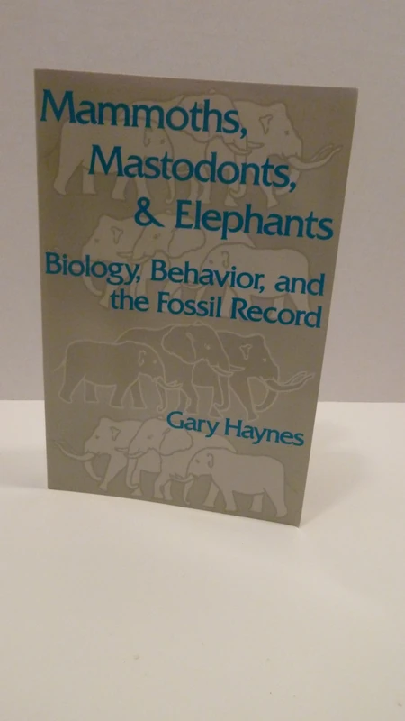 Mammoths, Mastodons and Elephants: Biology, Behavior and the Fossil Record