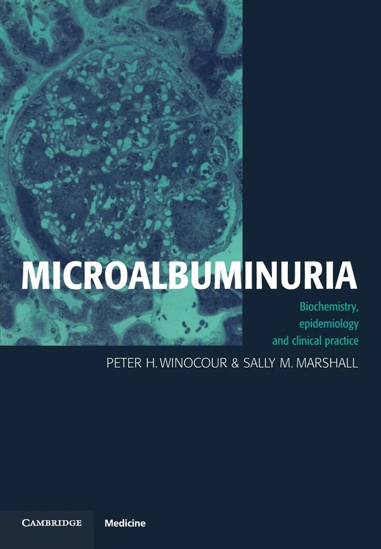 Microalbuminuria: Biochemistry, Epidemiology and Clinical Practice