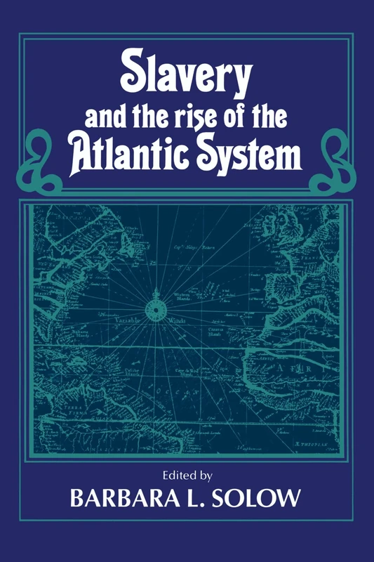 Slavery and the Rise of the Atlantic System