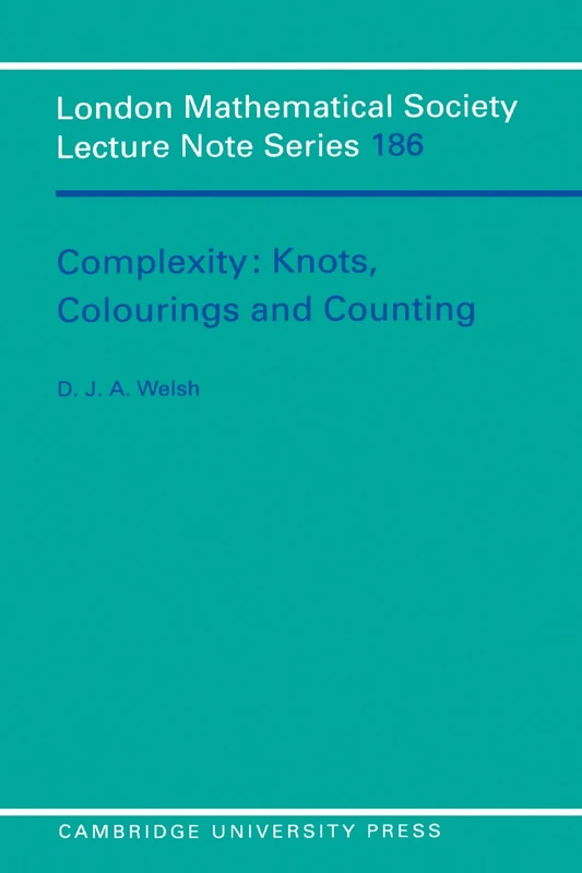 Complexity: Knots, Colourings and Countings: 186 (London Mathematical Society Lecture Note Series, Series Number 186)