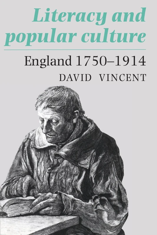Literacy and Popular Culture: England 1750-1914: 19 (Cambridge Studies in Oral and Literate Culture, Series Number 19)