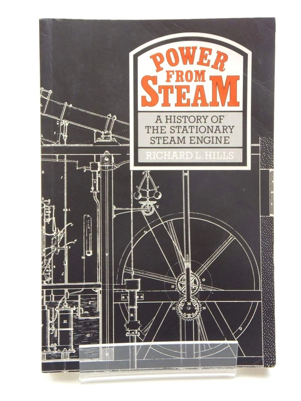 Power from Steam: A History Of The Stationary Steam Engine