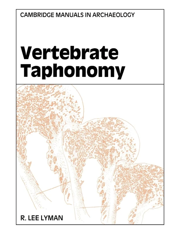 Vertebrate Taphonomy (Cambridge Manuals in Archaeology)