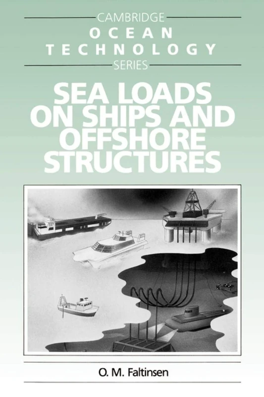 Sea Loads on Ships and Offshore Structures: 1 (Cambridge Ocean Technology Series, Series Number 1)