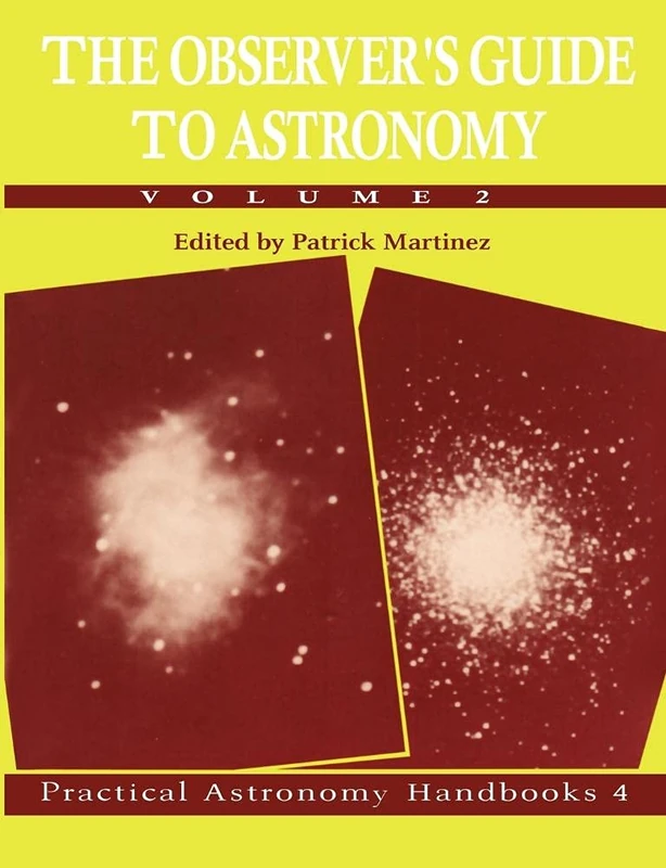 The Observer's Guide to Astronomy: Volume 2: 4 (Practical Astronomy Handbooks, Series Number 4)