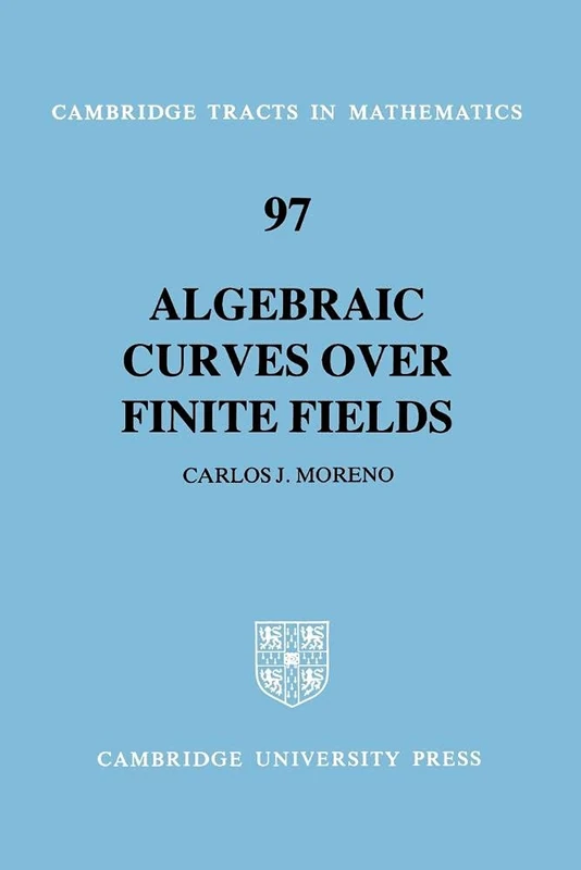 Algebraic Curves over Finite Fields: 97 (Cambridge Tracts in Mathematics, Series Number 97)
