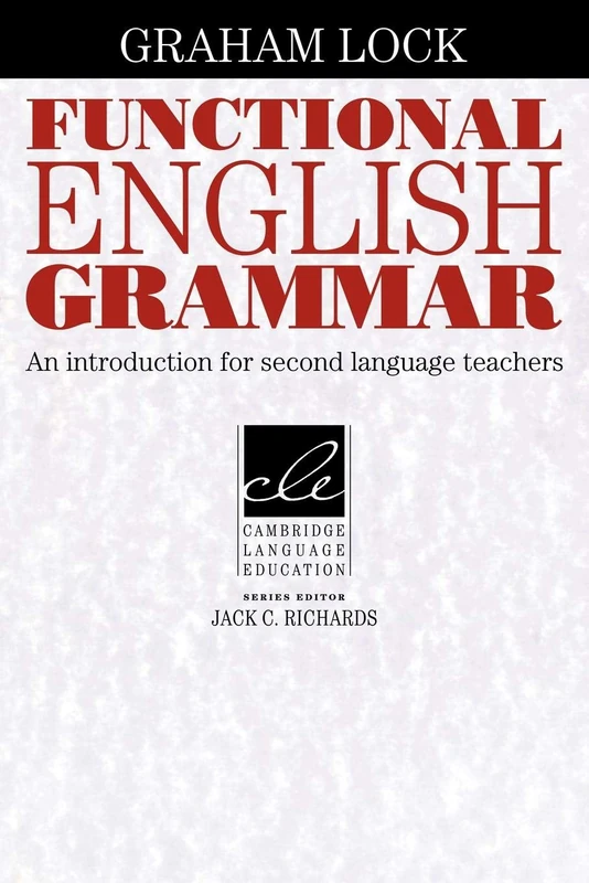 Functional English Grammar: An Introduction for Second Language Teachers (Cambridge Language Education)