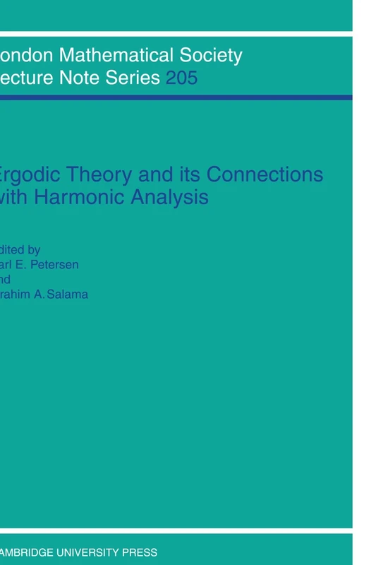 Ergodic Theory and Harmonic Analysis: Proceedings of the 1993 Alexandria Conference: 205 (London Mathematical Society Lecture Note Series, Series Number 205)