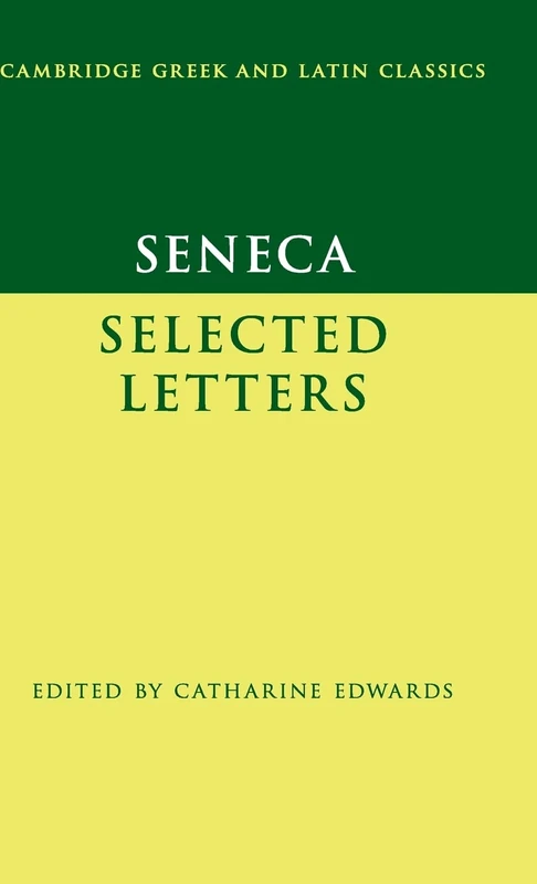 Seneca: Selected Letters (Cambridge Greek and Latin Classics)