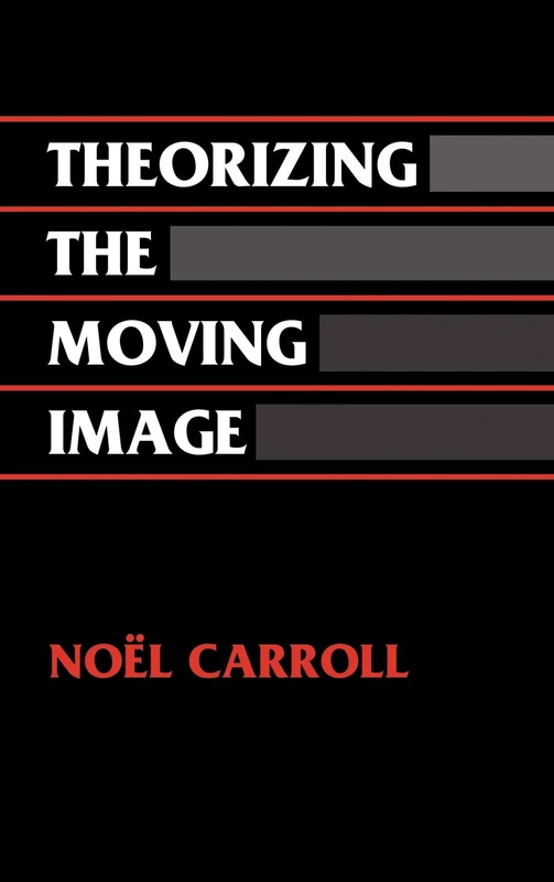 Theorizing the Moving Image (Cambridge Studies in Film)