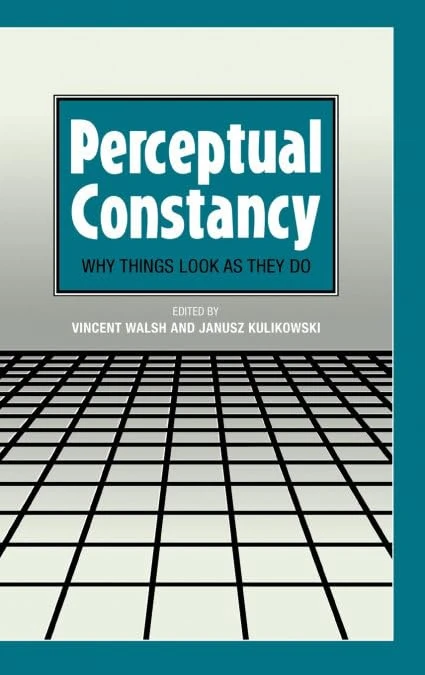 Perceptual Constancy: Why Things Look as They Do