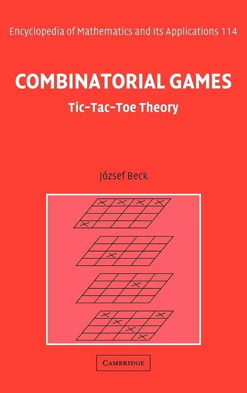 Combinatorial Games: Tic-Tac-Toe Theory: 114 (Encyclopedia of Mathematics and its Applications, Series Number 114)