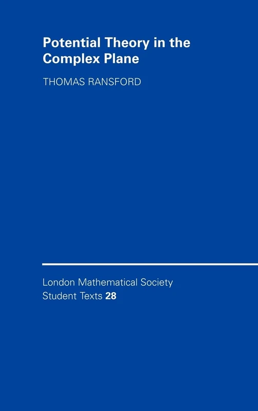 Potential Theory in the Complex Plane: 28 (London Mathematical Society Student Texts, Series Number 28)