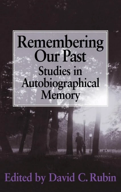 Remembering our Past: Studies in Autobiographical Memory