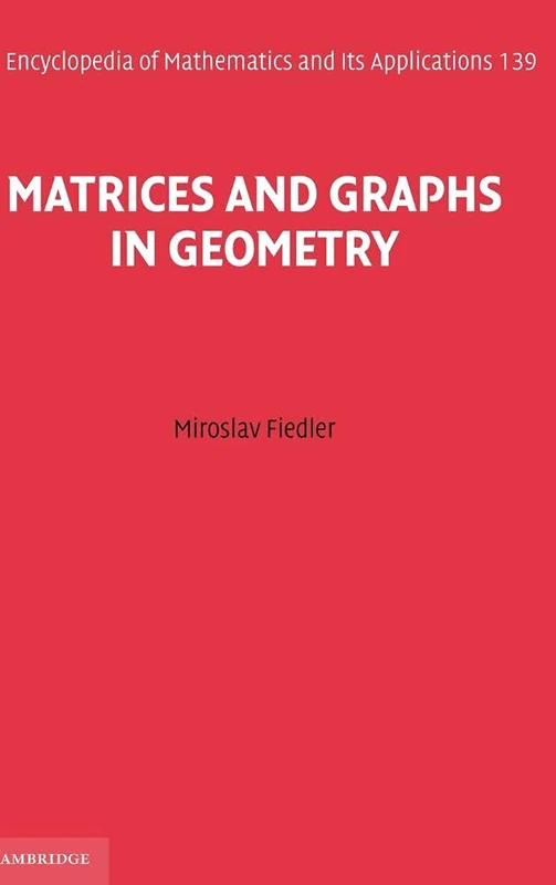 Matrices and Graphs in Geometry: 139 (Encyclopedia of Mathematics and its Applications, Series Number 139)