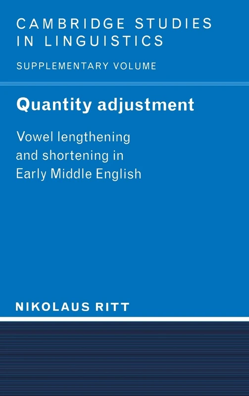 Quantity Adjustment: Vowel Lengthening and Shortening in Early Middle English (Cambridge Studies in Linguistics) - Image 1