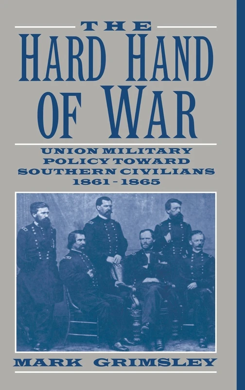 The Hard Hand of War: Union Military Policy toward Southern Civilians, 1861–1865 - Image 1