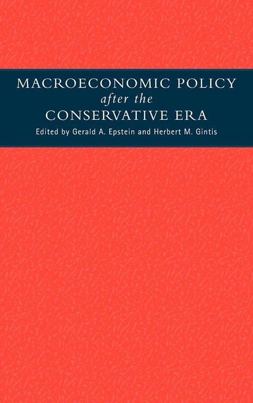 Macroeconomic Policy after the Conservative Era: Studies in Investment, Saving and Finance