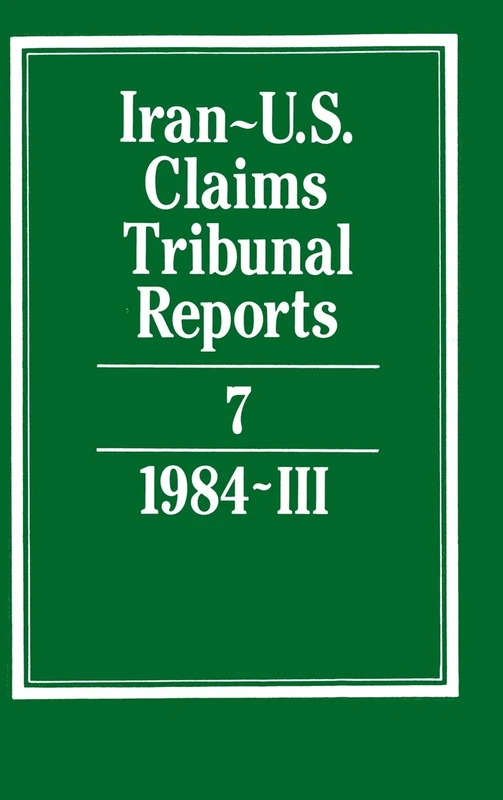 Iran-U.S. Claims Tribunal Reports: Volume 7