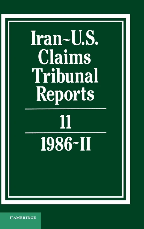 Iran-U.S. Claims Tribunal Reports: Volume 11