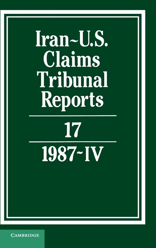 Iran-US Claims Tribunal Reports: Volume 17