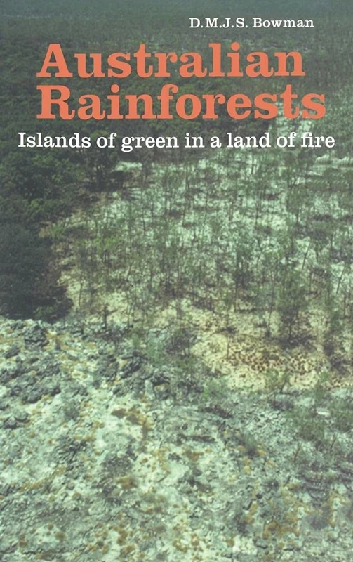 Australian Rainforests: Islands of Green in a Land of Fire